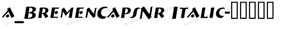 a_BremenCapsNr Italic字体转换